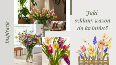 Jak dobrać wazon do kwiatów? Praktyczny poradnik + inspiracje