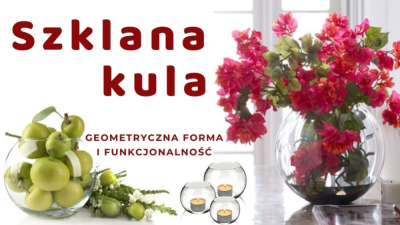 Zastosowanie Wazonów typu Szklana Kula